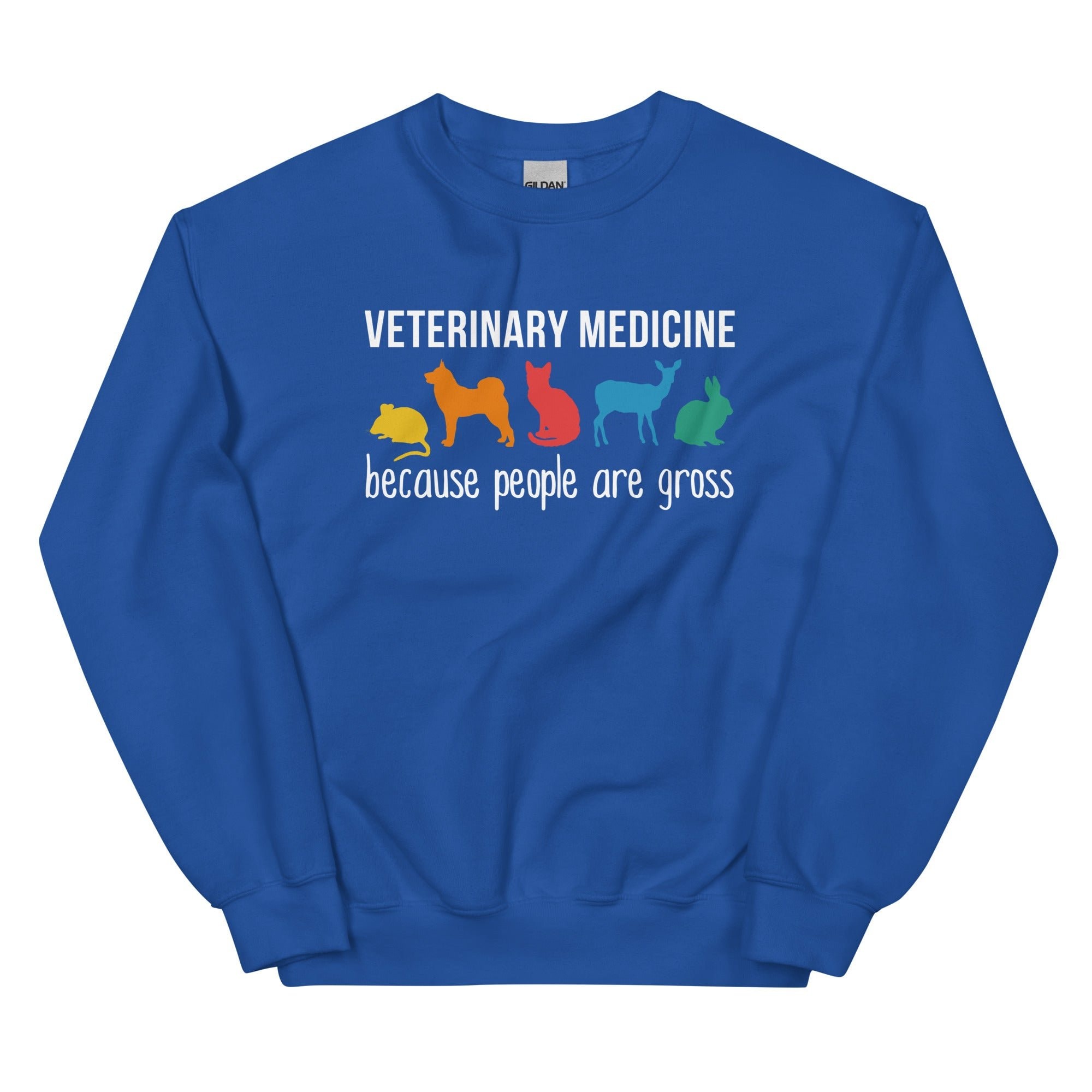 Veterinary Medicine Because People Are Gross Unisex Crewneck Sweatshirt