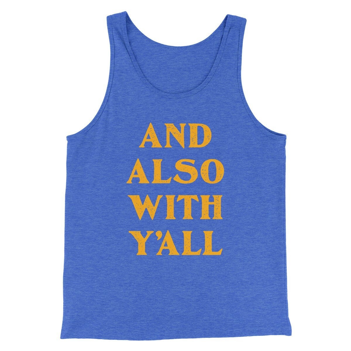 And Also With Yall Men Unisex Tank Top - Combed Ring-Spun Cotton