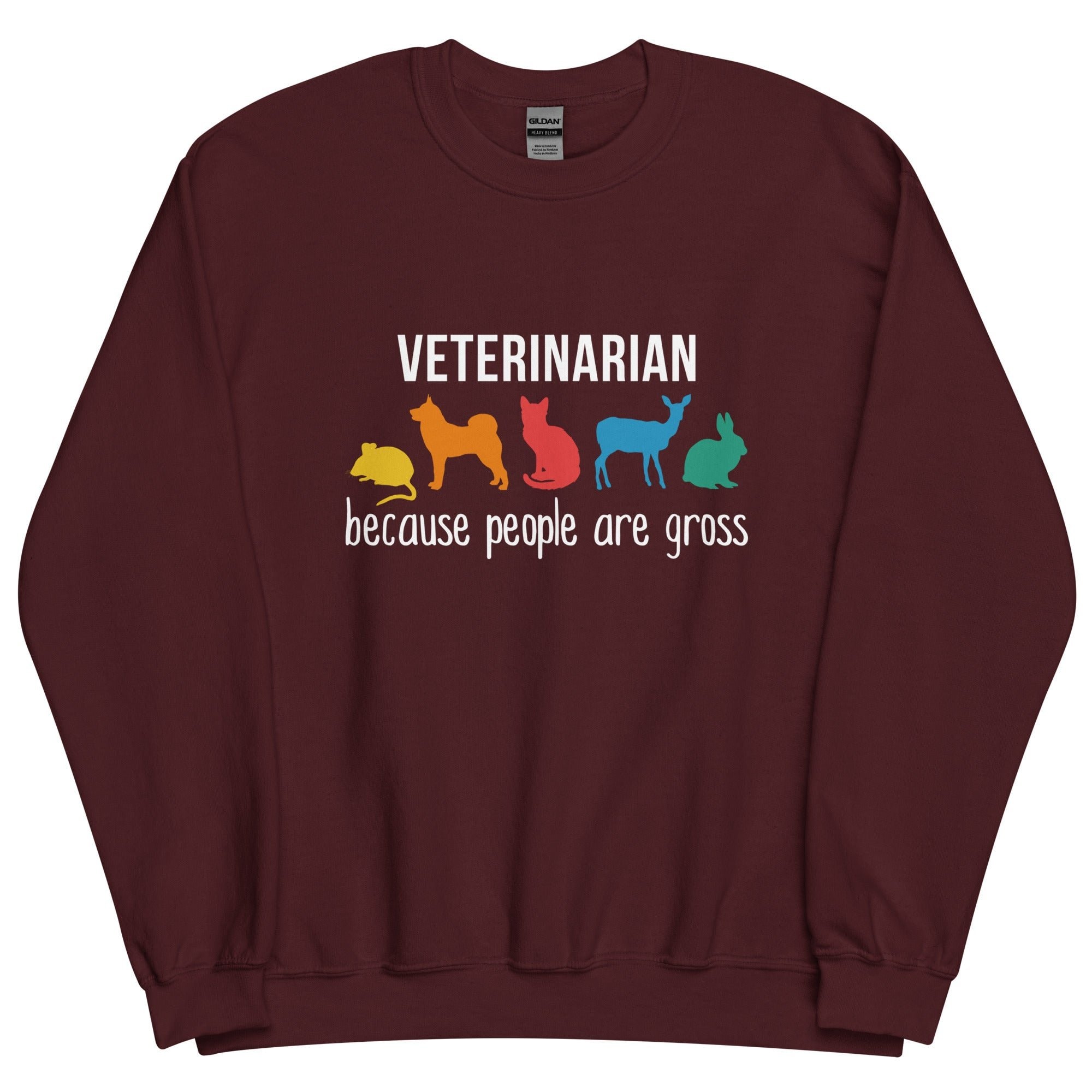 Veterinarian Because People Are Gross Unisex Crewneck Sweatshirt