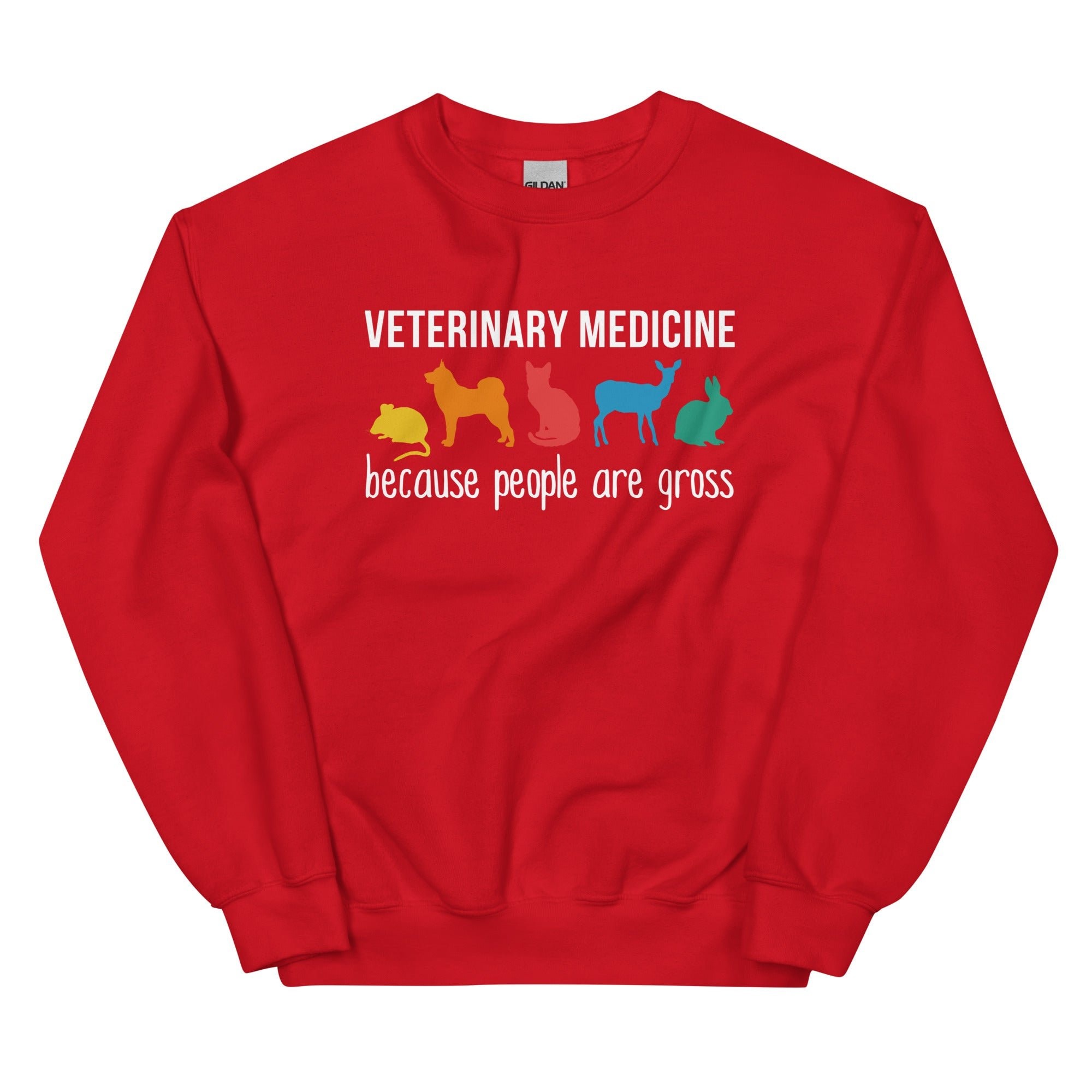 Veterinary Medicine Because People Are Gross Unisex Crewneck Sweatshirt