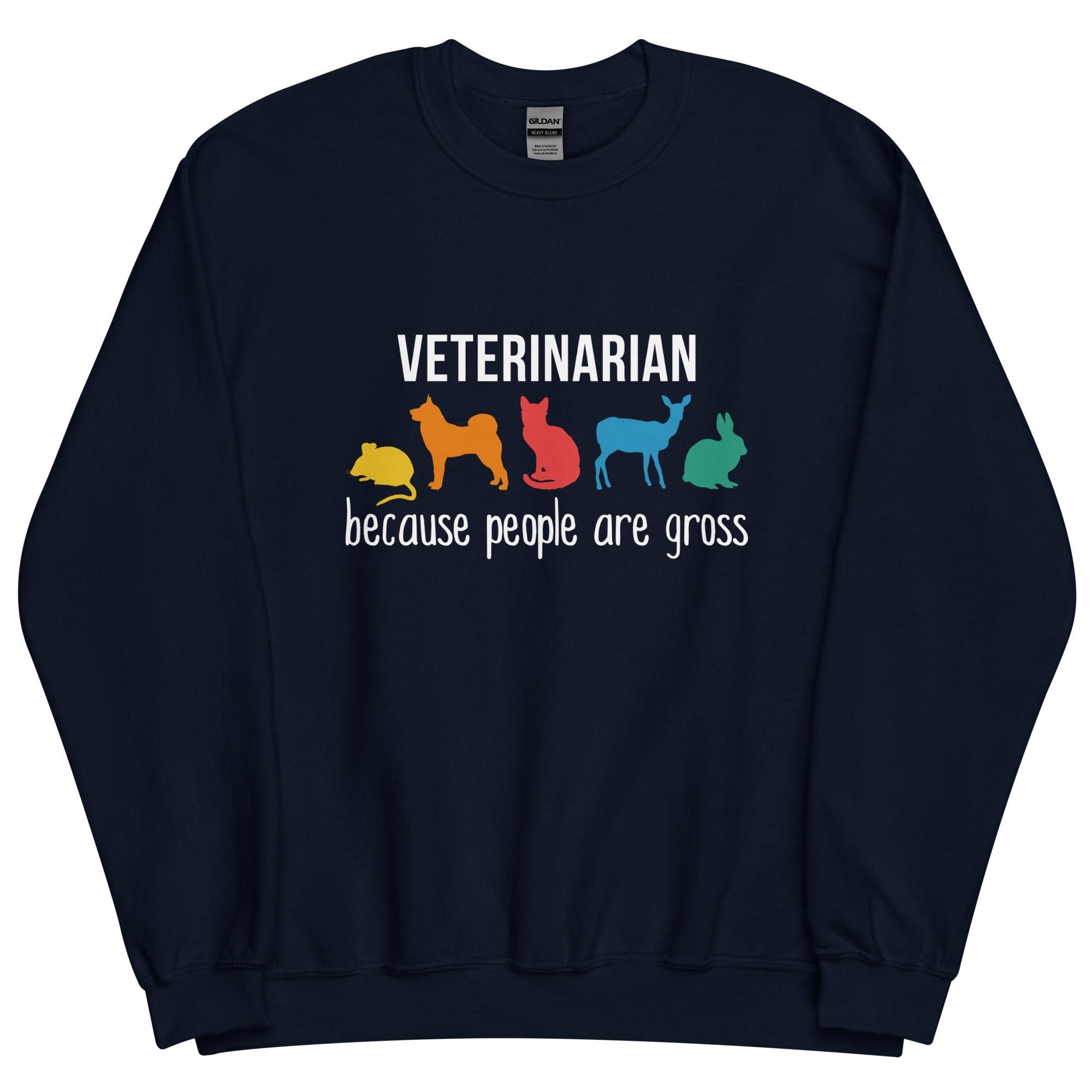 Veterinarian Because People Are Gross Unisex Crewneck Sweatshirt